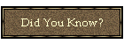 Did You Know?