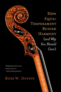 Duffin: How Equal Temperament Ruined Harmony